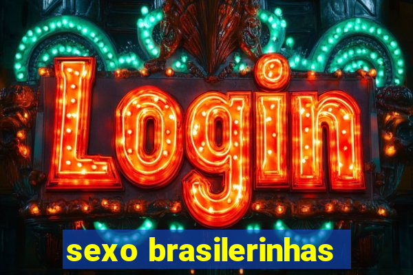 sexo brasilerinhas